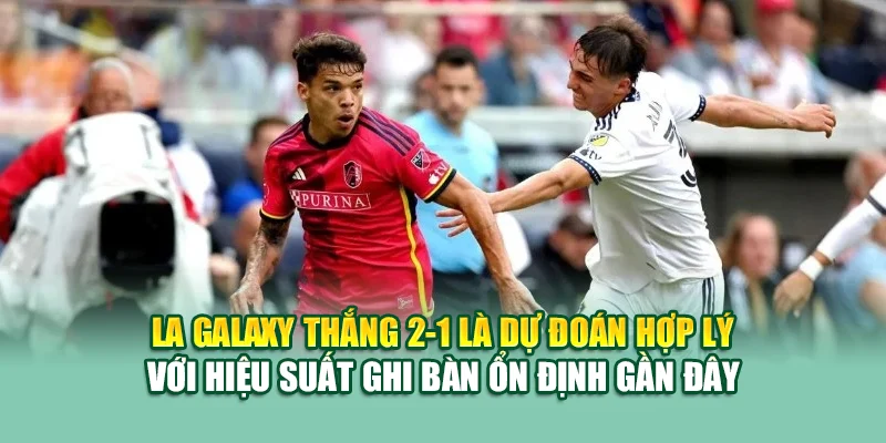 Soi Kèo Bóng Đá Louis City Vs LA Galaxy Từ 99win99.one 2 LA Galaxy thắng 2-1 là dự đoán hợp lý với hiệu suất ghi bàn ổn định gần đây