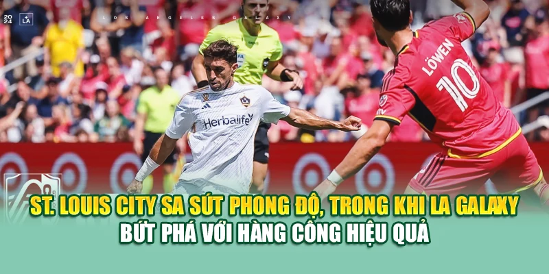 Soi Kèo Bóng Đá Louis City Vs LA Galaxy Từ 99win99.one 1 St. Louis City sa sút phong độ, trong khi LA Galaxy bứt phá với hàng công hiệu quả