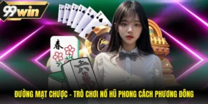 Đường Mạt Chược - Trò Chơi Nổ Hũ Phong Cách Phương Đông