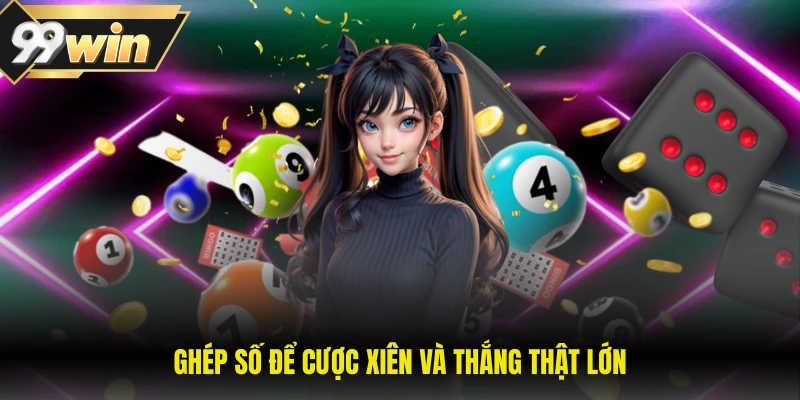 Xổ Số Miền Bắc - Cách Tham Gia Và Nhận Thưởng Đơn Giản 2 Ghép số để cược xiên và thắng thật lớn