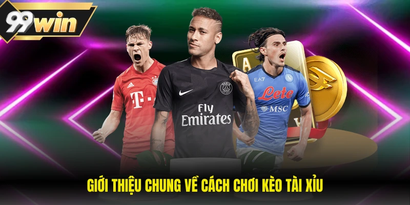 Giới thiệu chung về cách chơi kèo tài xỉu