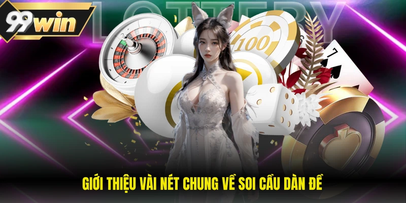 Giới thiệu vài nét chung về soi cầu dàn đề