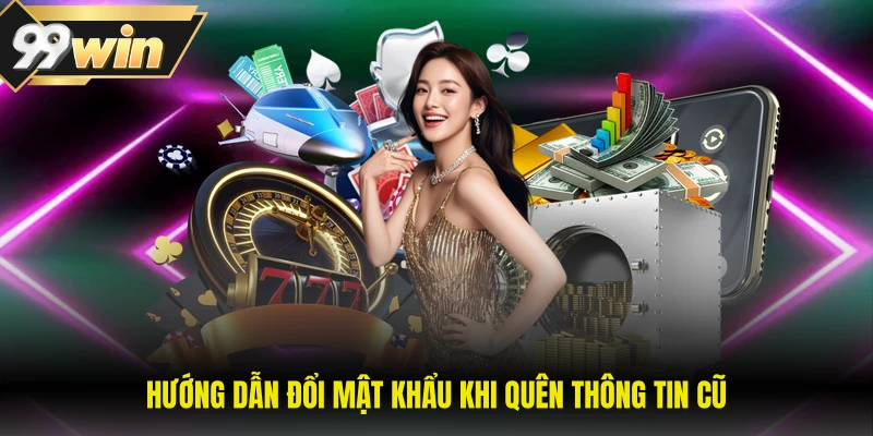 Hướng dẫn đổi mật khẩu khi quên thông tin cũ
