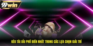 Kèo Tài Xỉu Phổ Biến Nhất Trong Các Lựa Chọn Giải Trí