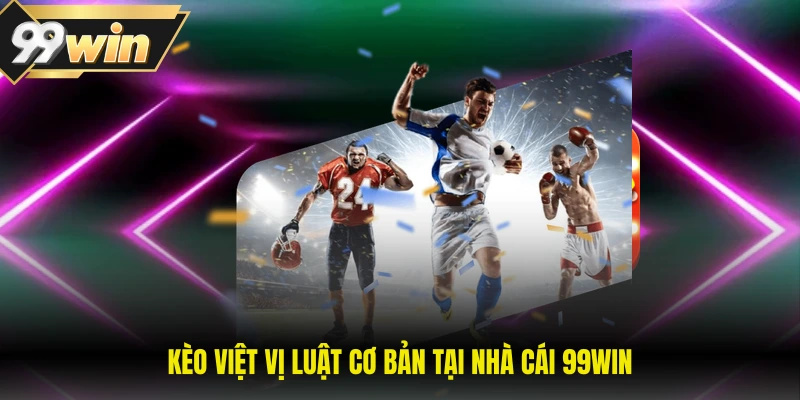 Kèo Việt Vị Là Gì - Cách Hiểu Chính Xác Và Dễ Nhớ Nhất 1 Kèo việt vị luật cơ bản tại nhà cái 99WIN