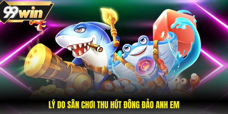 Bắn Cá Fishing God - Giải Pháp Giải Trí Sinh Lợi Hấp Dẫn 1 Lý do sân chơi thu hút đông đảo anh em