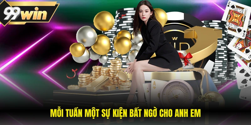 Mỗi tuần một sự kiện bất ngờ cho anh em