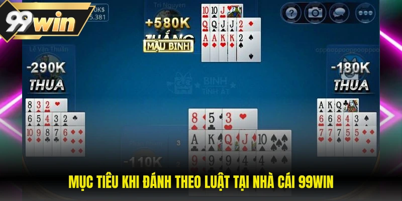 Mục tiêu khi đánh theo luật tại nhà cái 99WIN