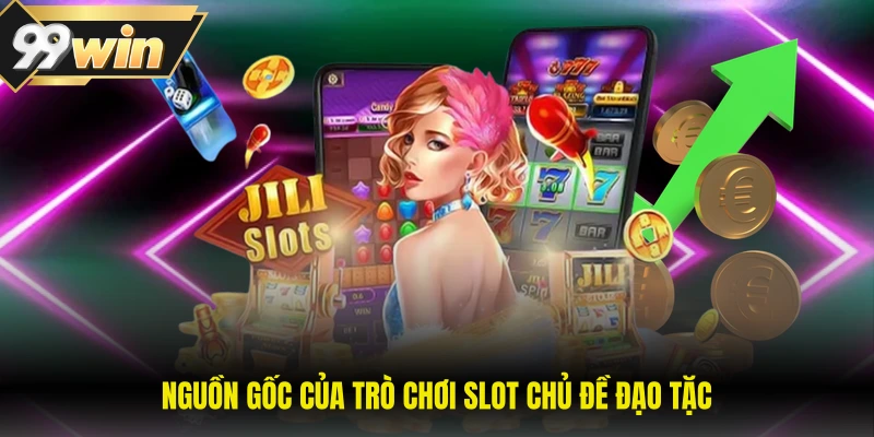 Nguồn gốc của trò chơi slot chủ đề đạo tặc