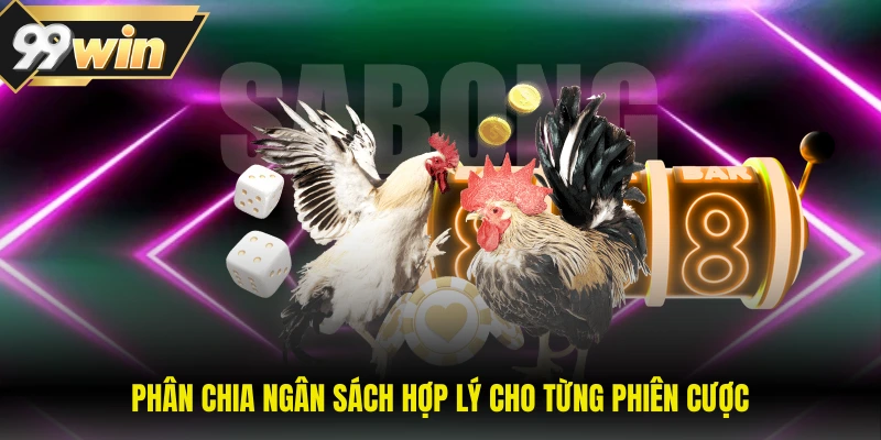 Phân chia ngân sách hợp lý cho từng phiên cược