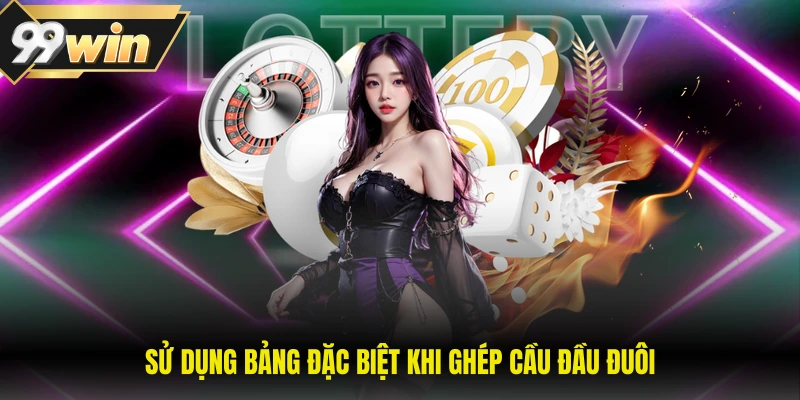 Sử dụng bảng đặc biệt khi ghép cầu đầu đuôi