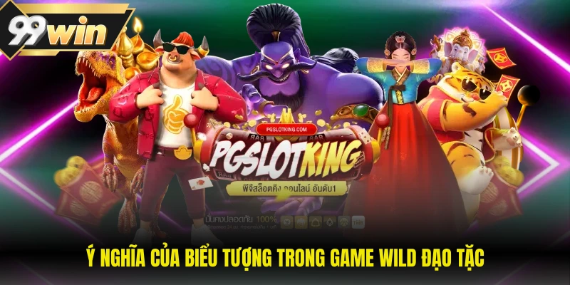 Ý nghĩa của biểu tượng trong game Wild đạo tặc
